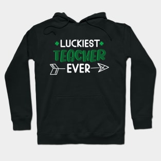 luckiest teacher ever Hoodie